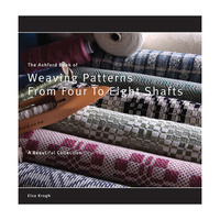 The Ashford Book of Weaving Patterns From Four To Eight Shafts